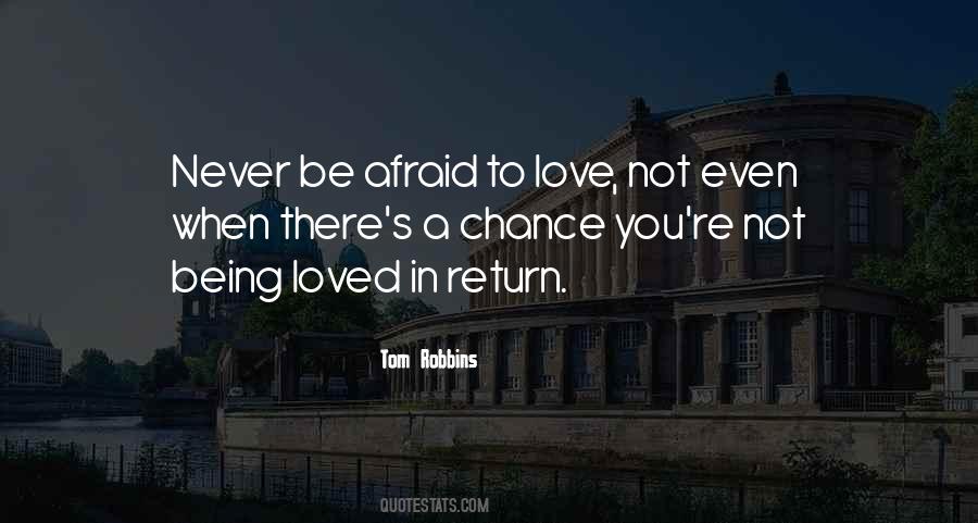 Not Afraid To Love Quotes #1251283