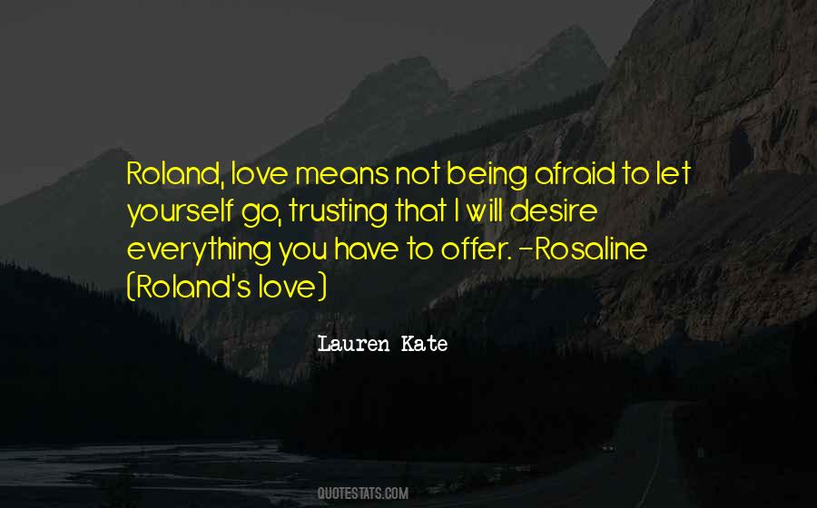 Not Afraid To Love Quotes #468474
