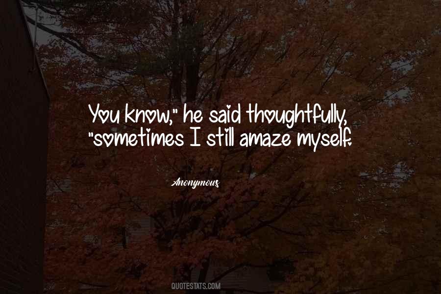 I Amaze Myself Quotes #160381