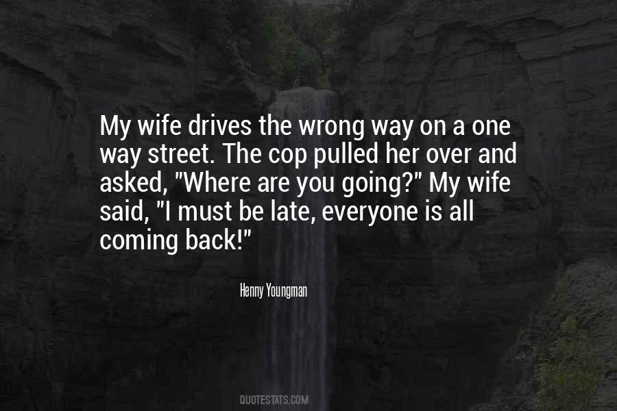 Quotes About A One Way Street #1514559