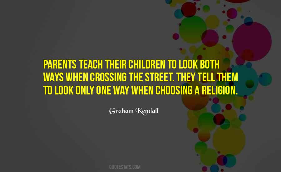 Quotes About A One Way Street #479246