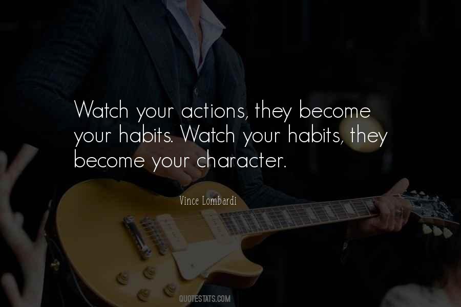 Actions Habits Character Quotes #1874795