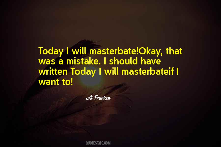 I Was A Mistake Quotes #766503