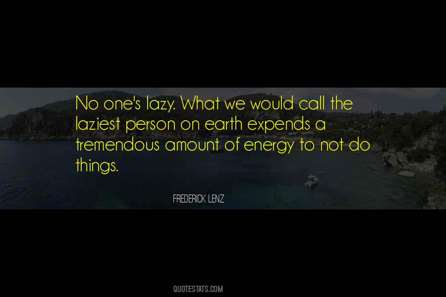 Not Lazy Quotes #1457178
