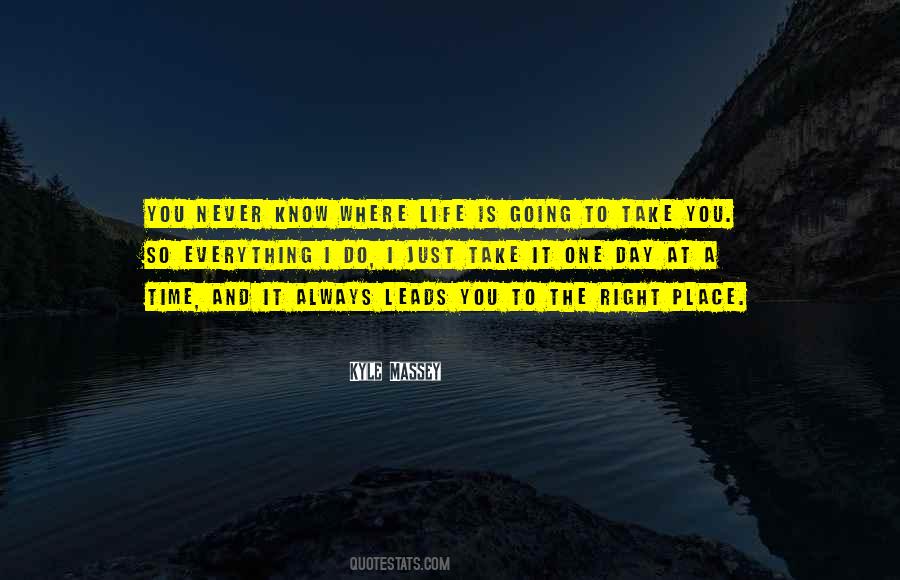 Just Take It One Day At A Time Quotes #201402