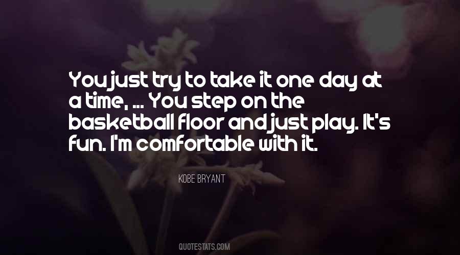 Just Take It One Day At A Time Quotes #958691