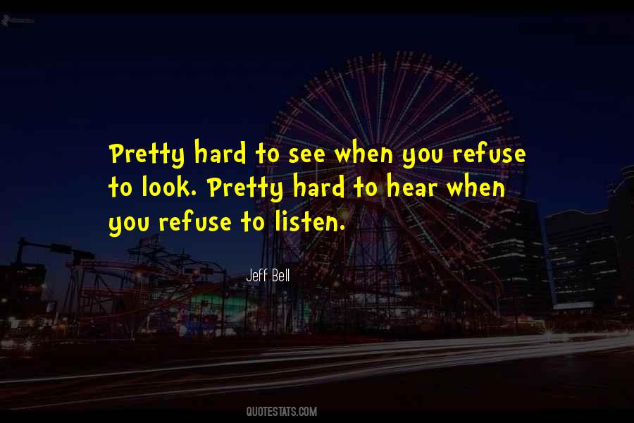 Hard To Hear Quotes #1071694