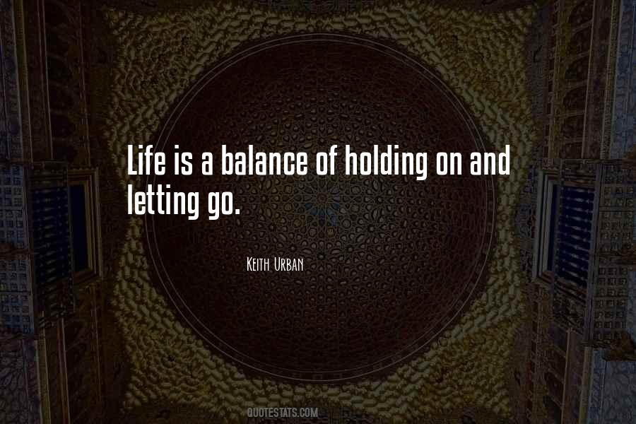 Quotes About Letting Go And Holding On #158018