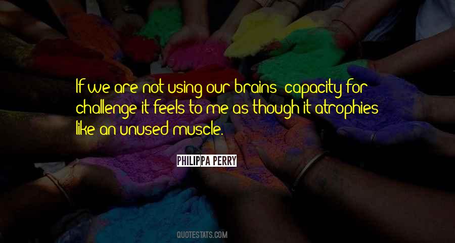 Brain Is A Muscle Quotes #100578