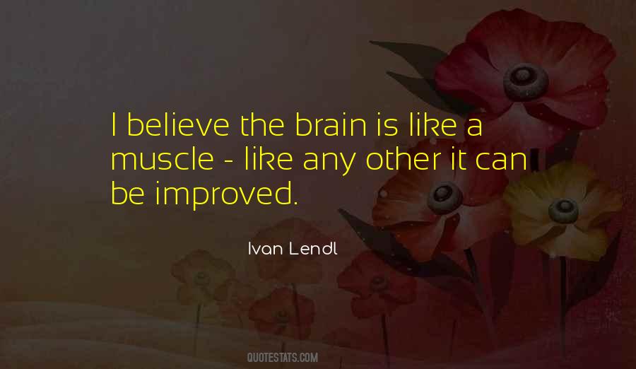 Brain Is A Muscle Quotes #1593414