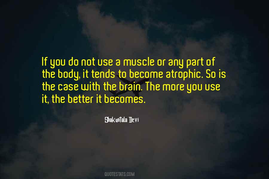 Brain Is A Muscle Quotes #381290