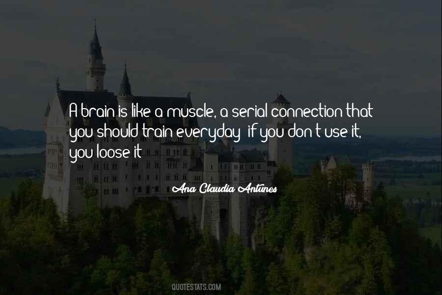 Brain Is A Muscle Quotes #747895