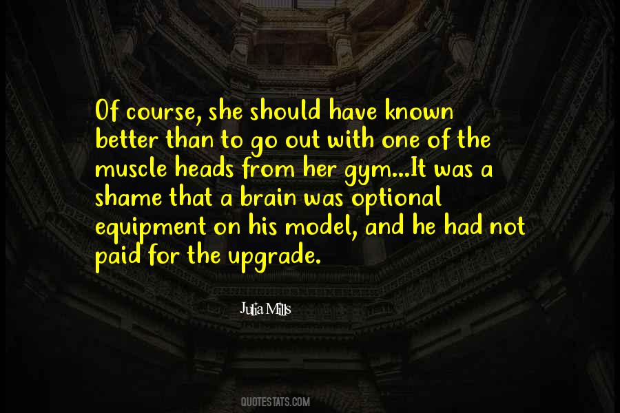 Brain Is A Muscle Quotes #827788