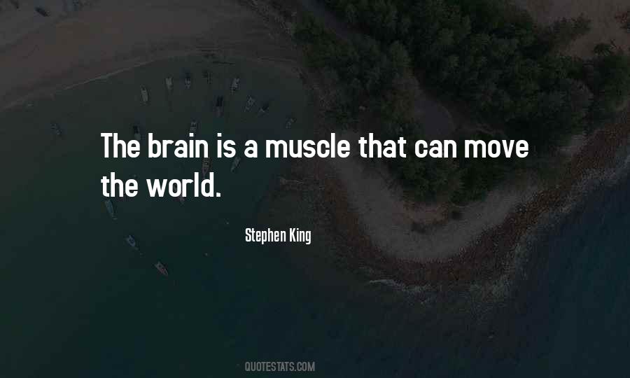 Brain Is A Muscle Quotes #839565