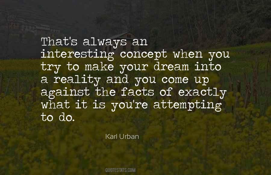 Reality Is What You Make It Quotes #858863