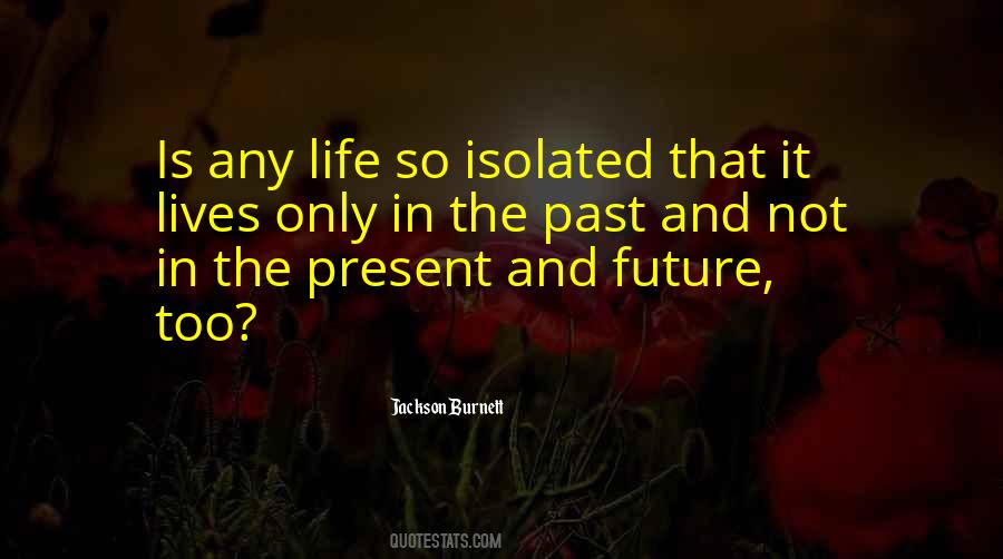 Isolated Life Quotes #1663434