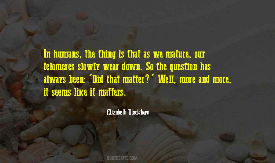It Always Matters Quotes #420341