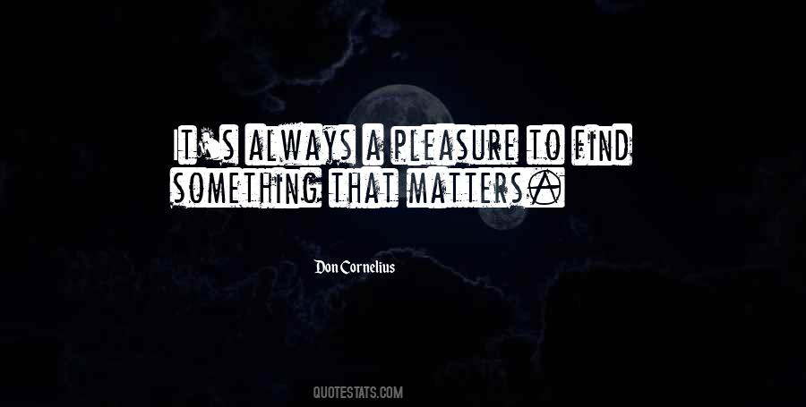 It Always Matters Quotes #471564