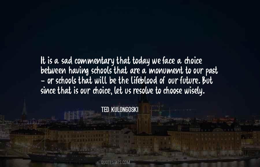 What You Choose Today Quotes #114163