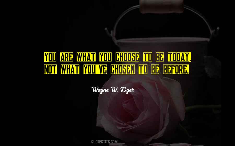 What You Choose Today Quotes #1487390