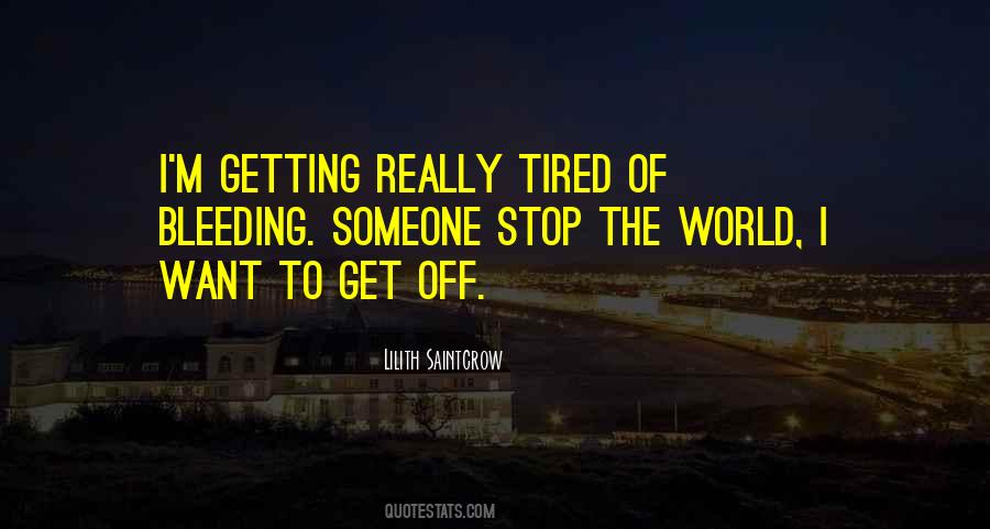 Tired Of The World Quotes #121813