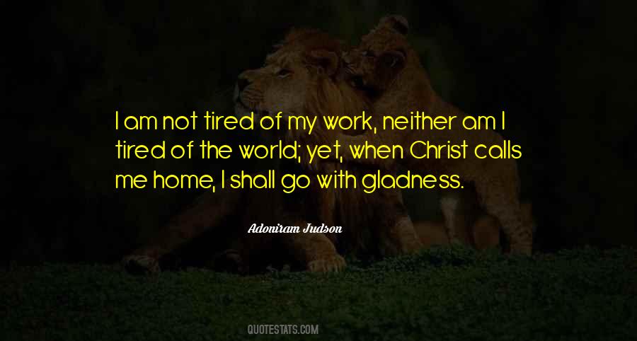 Tired Of The World Quotes #1243045