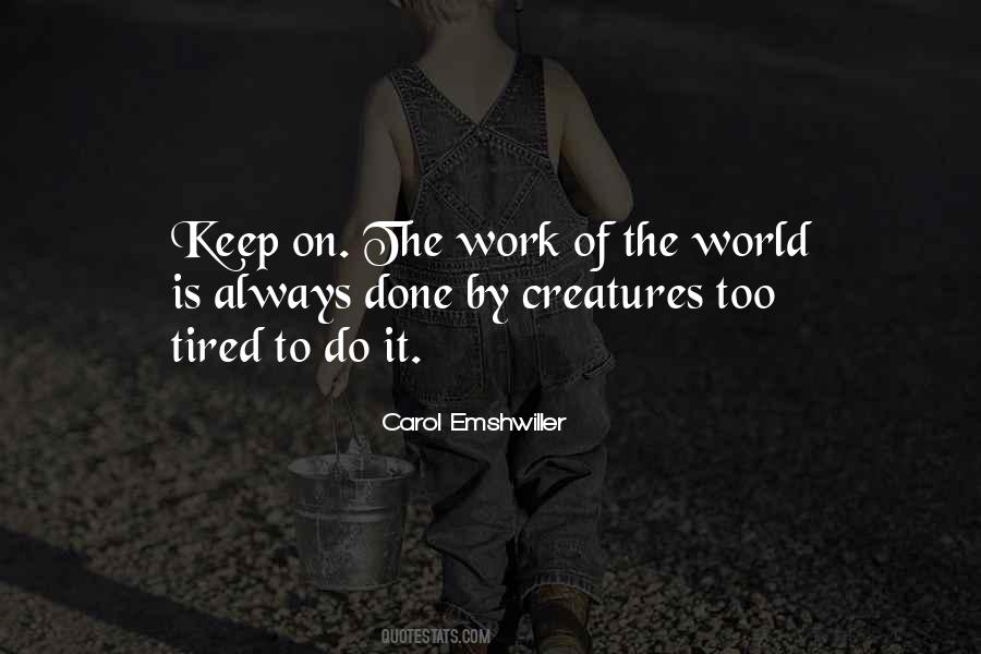 Tired Of The World Quotes #1268502