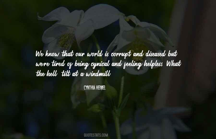 Tired Of The World Quotes #1512566