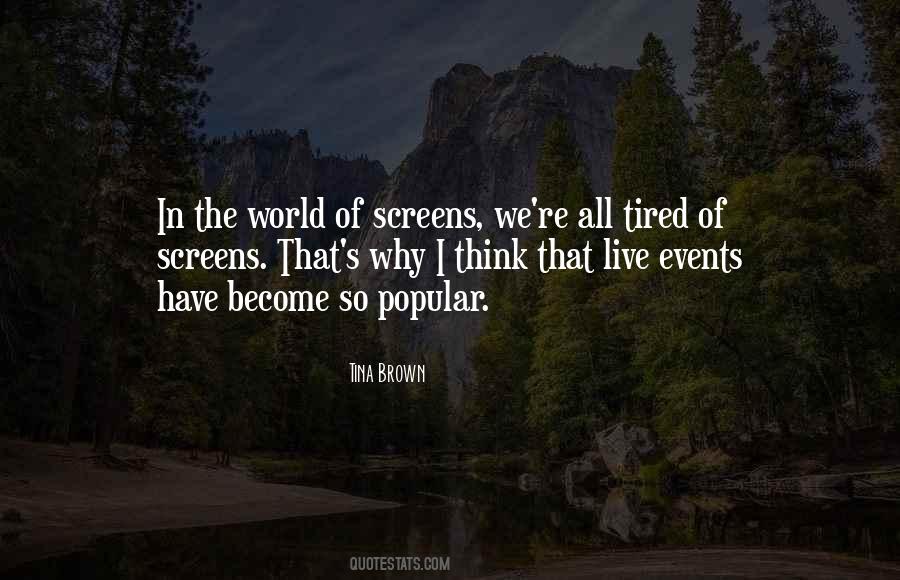 Tired Of The World Quotes #1525648