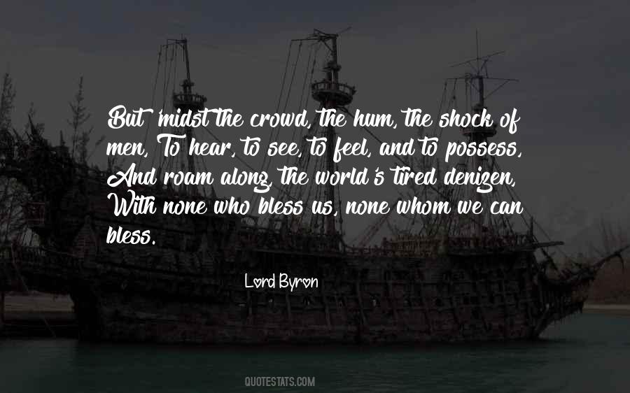Tired Of The World Quotes #1597028