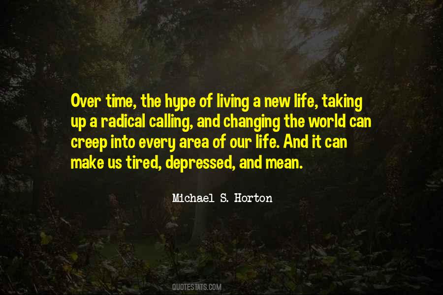 Tired Of The World Quotes #1657861