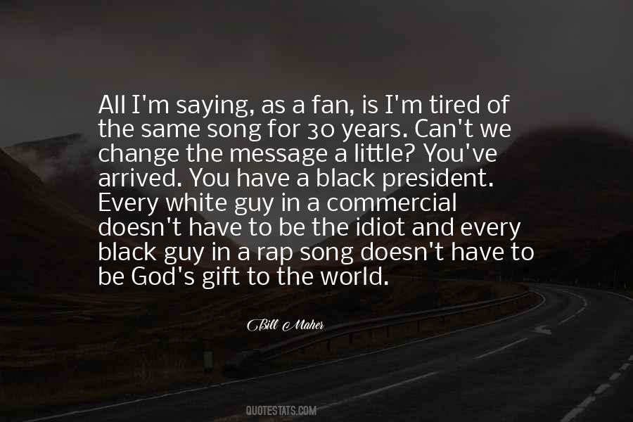 Tired Of The World Quotes #537116