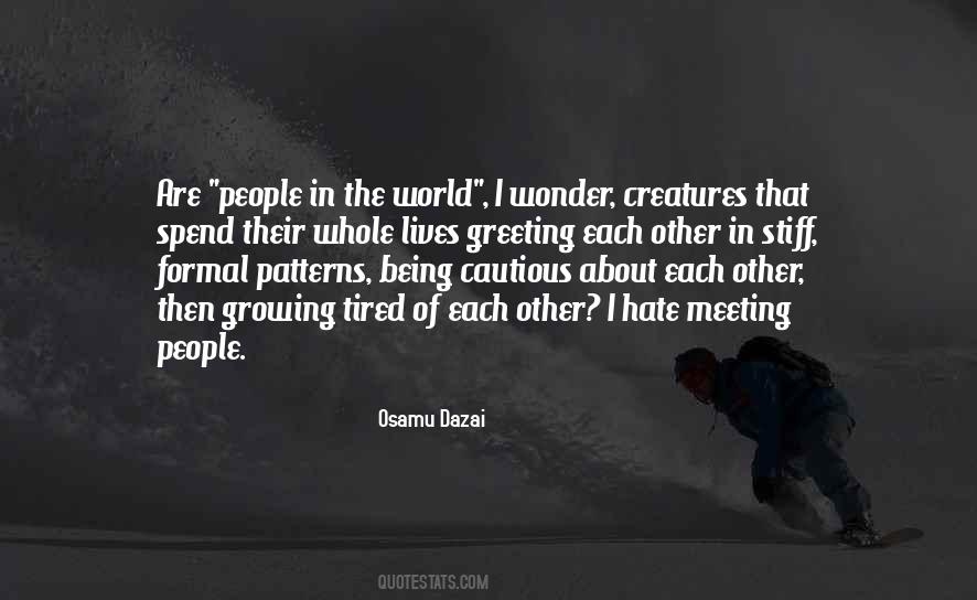 Tired Of The World Quotes #592128