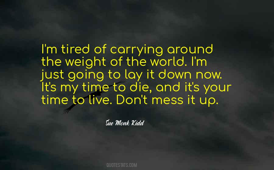 Tired Of The World Quotes #744979