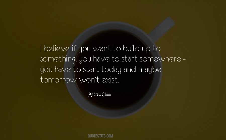 If You Start Today Quotes #681912