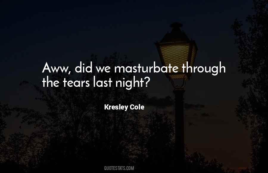 Tears At Night Quotes #1359537