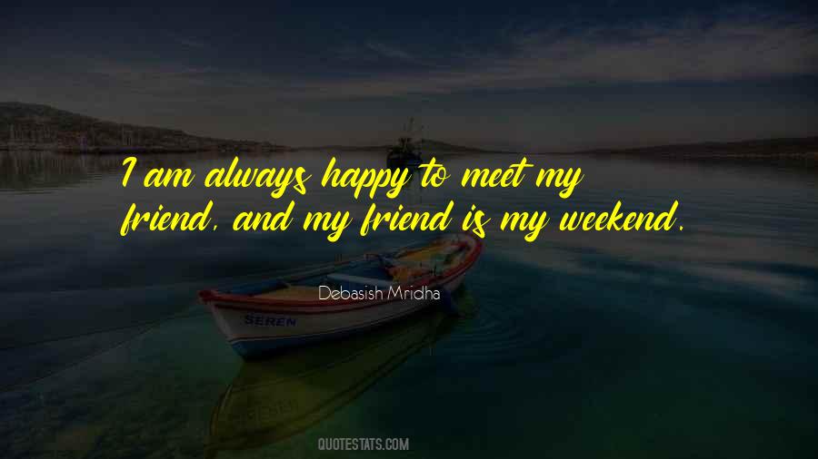 My Weekend Quotes #1846339
