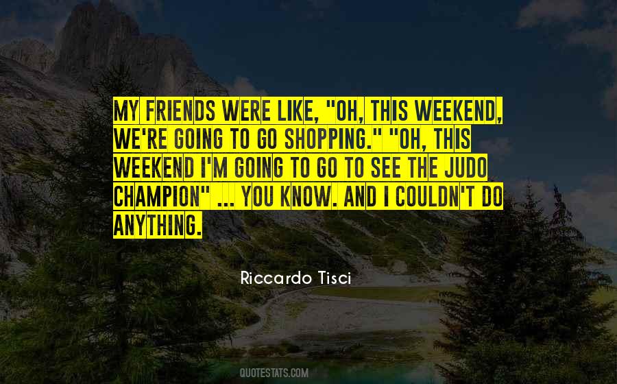 My Weekend Quotes #194285