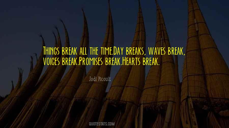 Things Break Quotes #546934