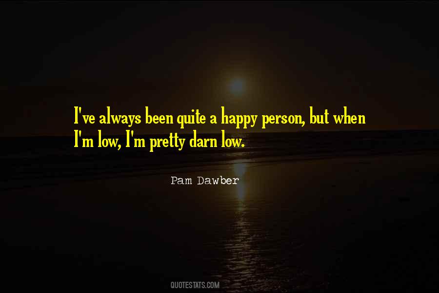 Always Been A Happy Quotes #1055360