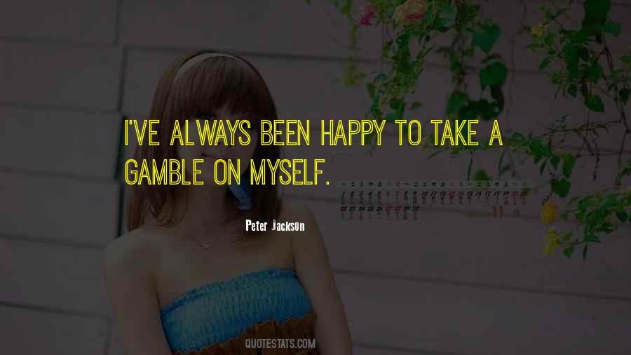 Always Been A Happy Quotes #1465376