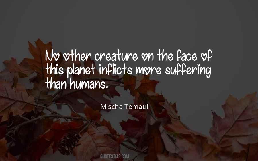 Quotes About Humans And Humanity #1445105