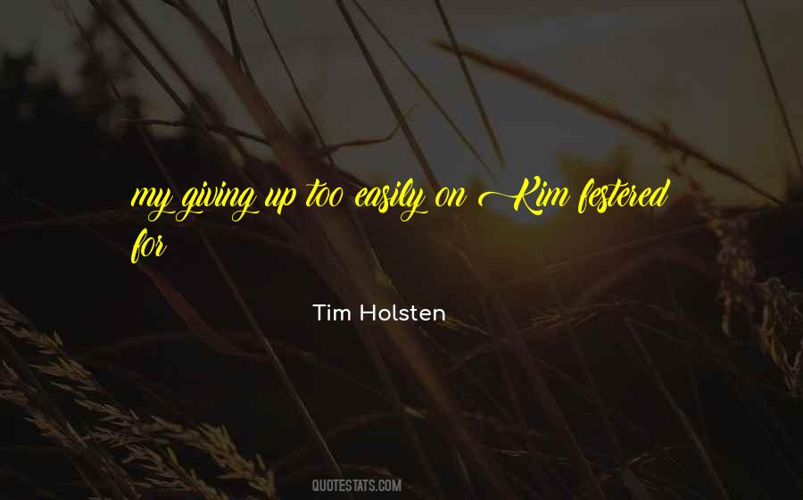 Giving Up Too Easily Quotes #1098015