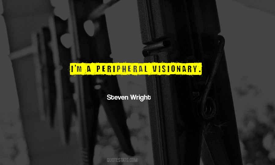 Peripheral Visionary Quotes #588065