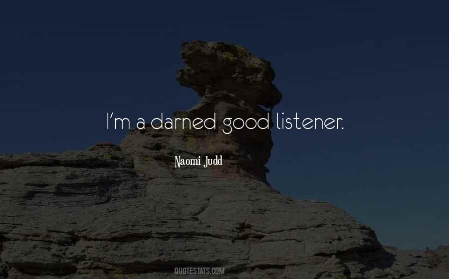 Not A Good Listener Quotes #822699