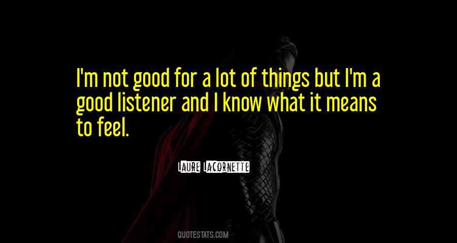 Not A Good Listener Quotes #908608