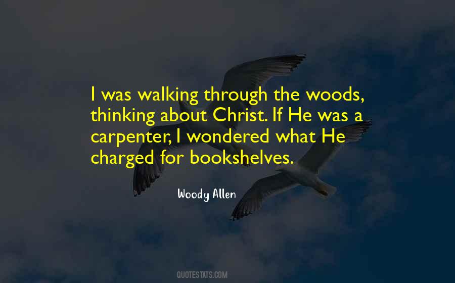 Walking Into The Woods Quotes #1219227