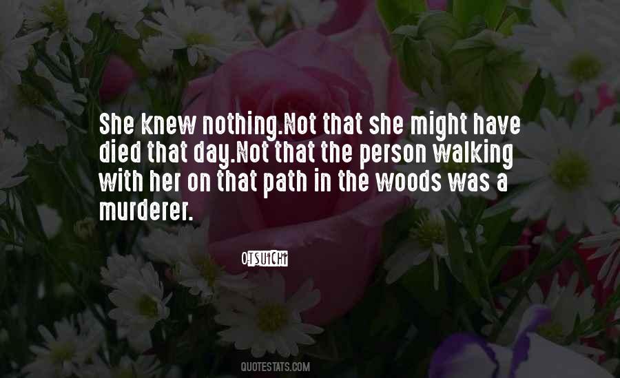Walking Into The Woods Quotes #1739998