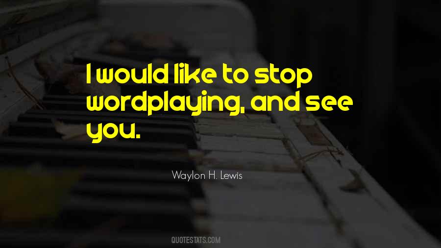 Would Love To See You Quotes #1290992