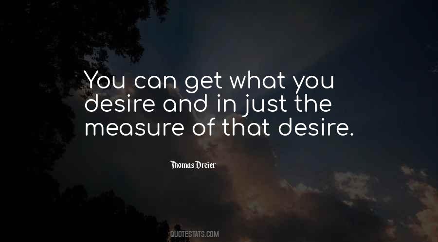 What You Desire Quotes #1230452